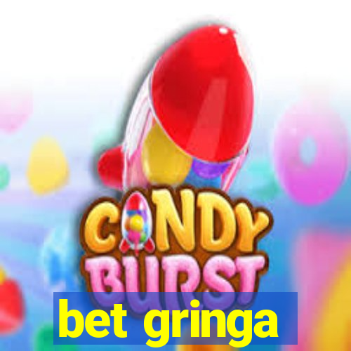 bet gringa